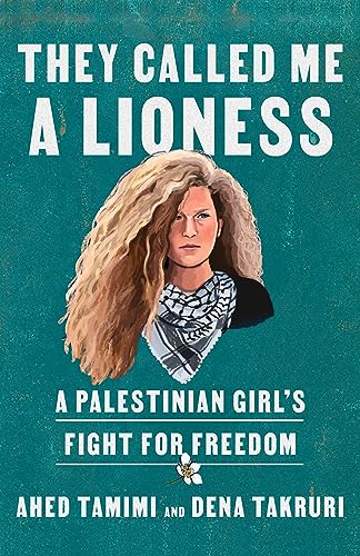 They Called Me a Lioness: A Palestinian Girl's Fight for Freedom