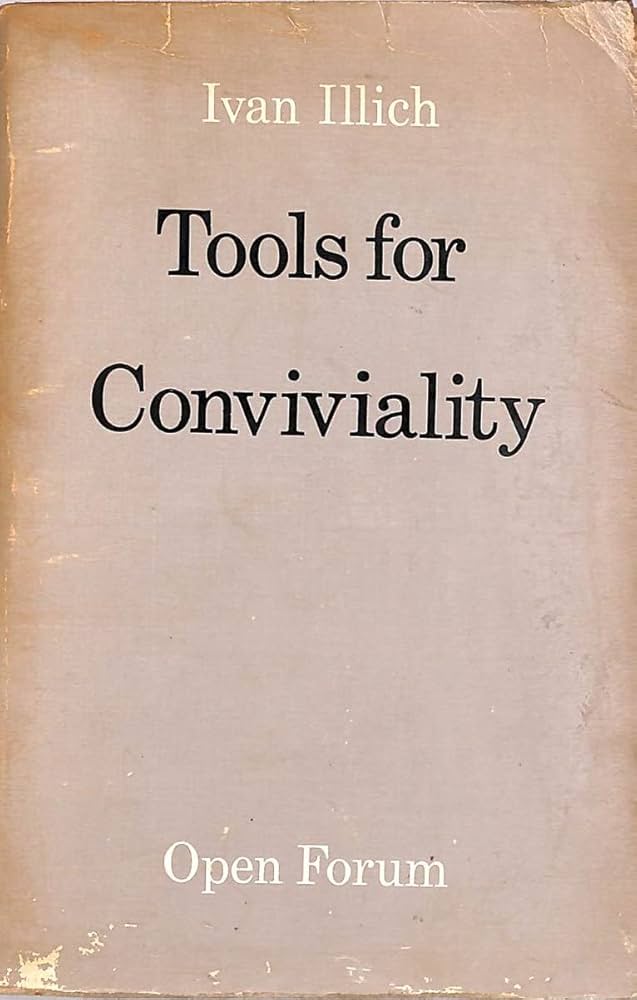 Tools for Conviviality