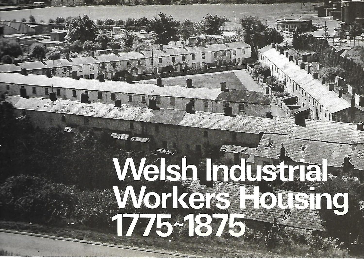 Welsh Industrial Workers Housing, 1775-1875