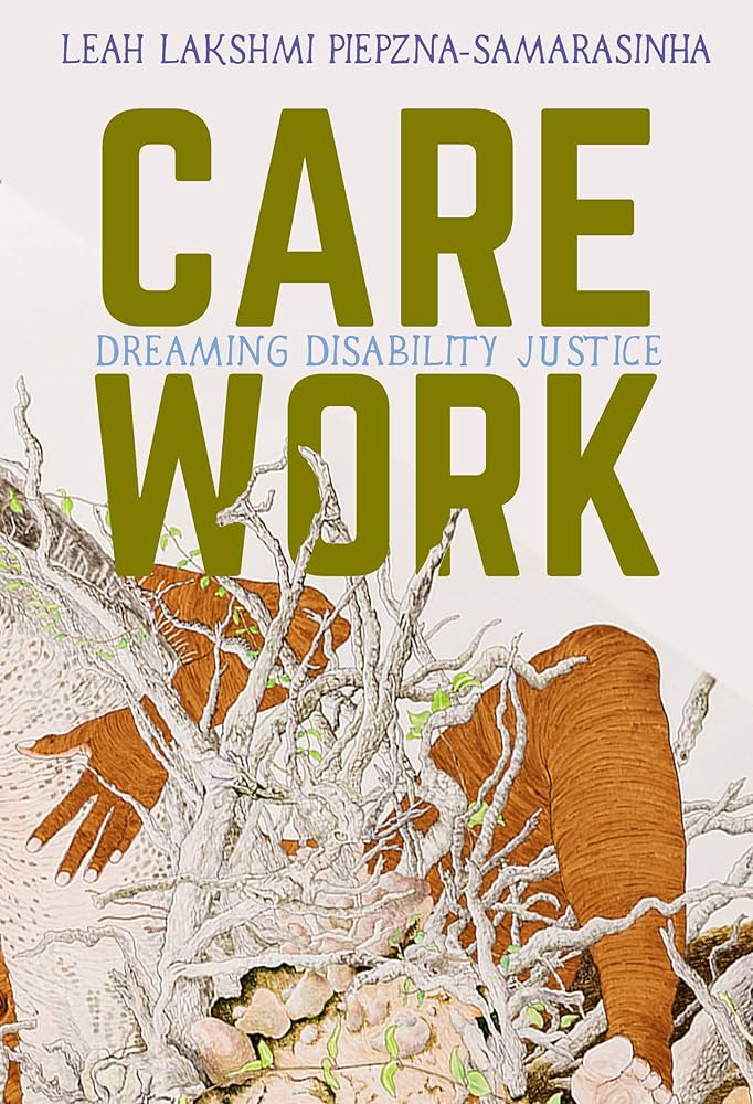 Care Work : Dream/ing Disability Justice