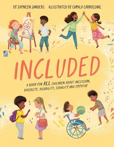 Included: A Book for ALL Children about Inclusion, Diversity, Disability, Equality and Empathy